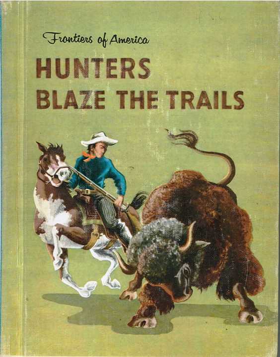 Image for Hunters Blaze The Trails: Frontiers Of America