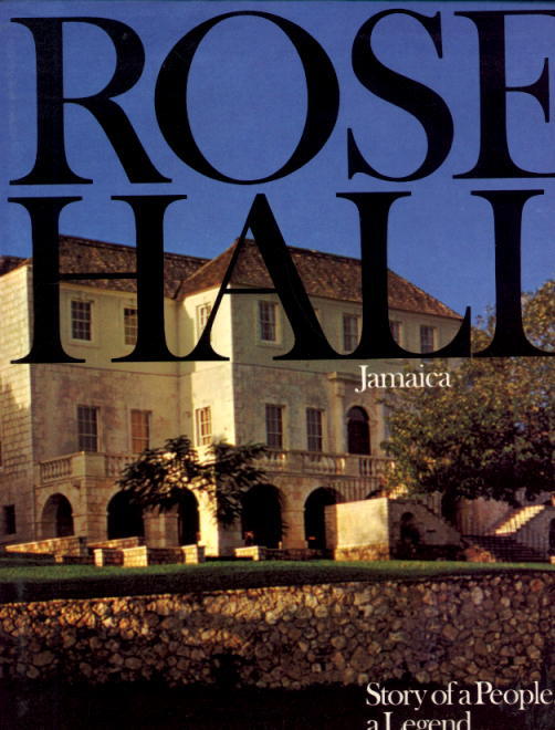 Image for Rose Hall Jamaica: Story of a People...a Legend...and a Legacy