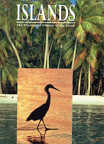 Islands: The Illustrated Library of The Earth