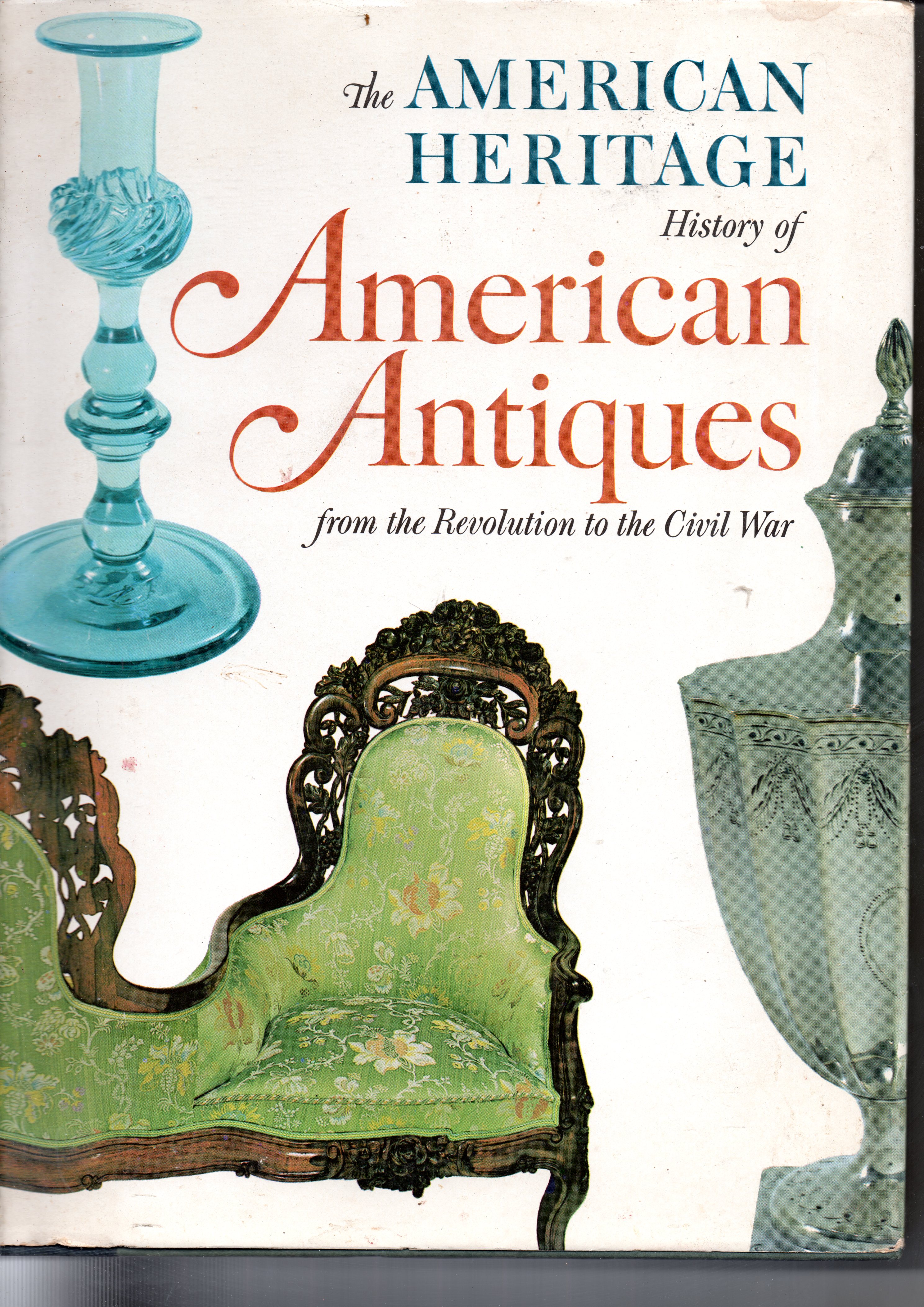 The Ameican Heritage History of American Antiques