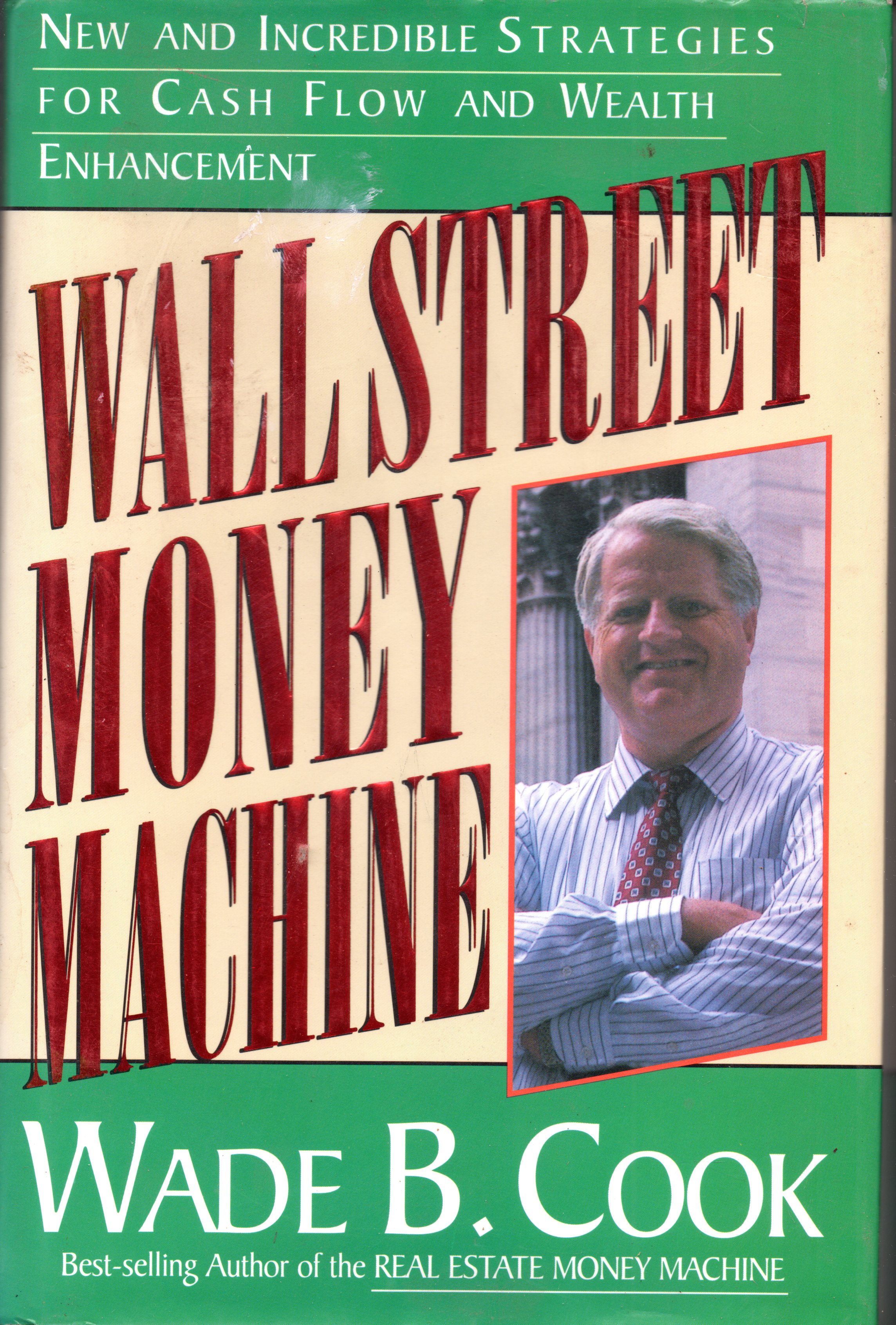 Wall Street Money Machine: New and Incredible Strategies for Cash Flow and Wealth Enhancement