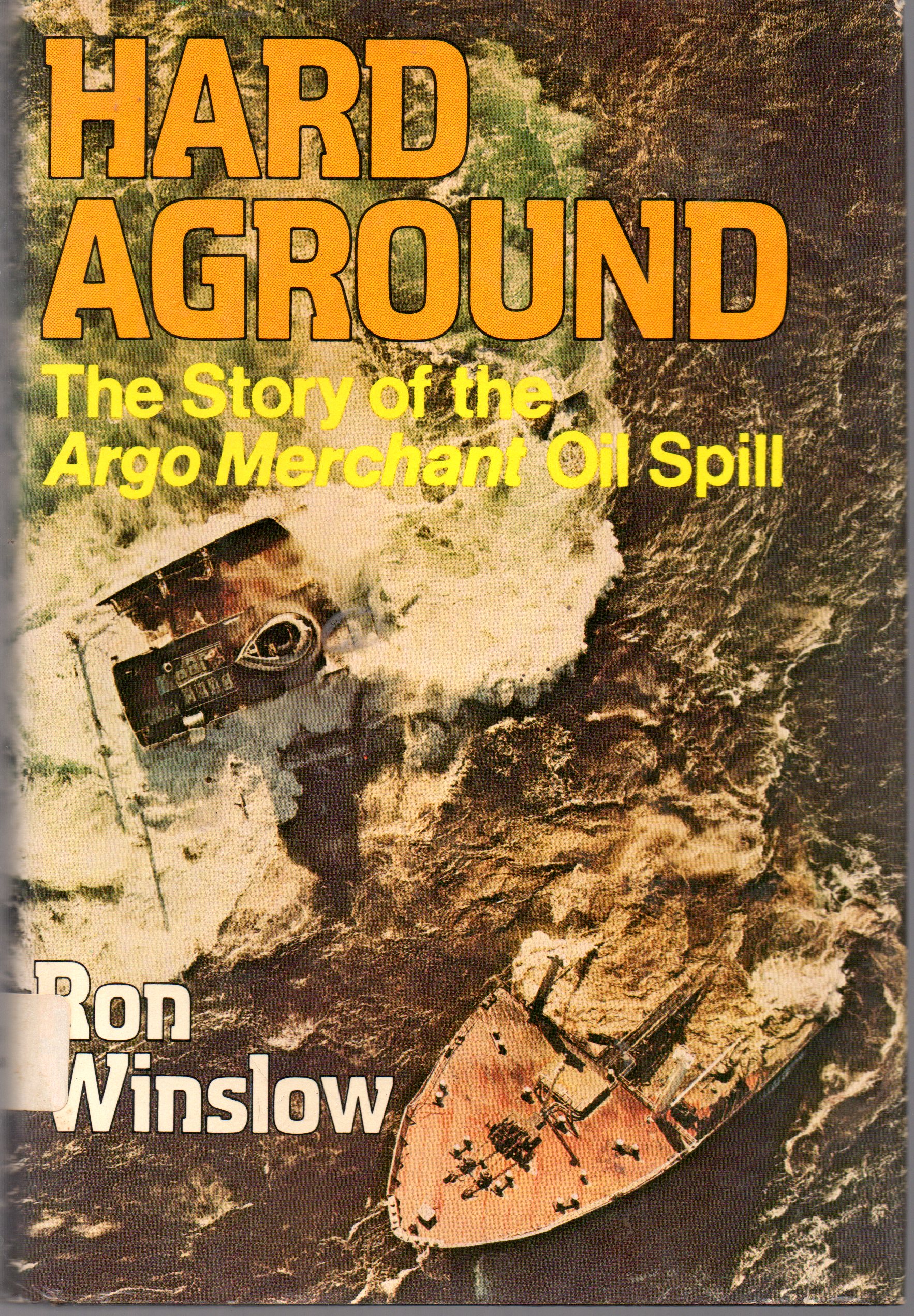 Hard Aground: The Story Of The Argo Merchant Oil Spill