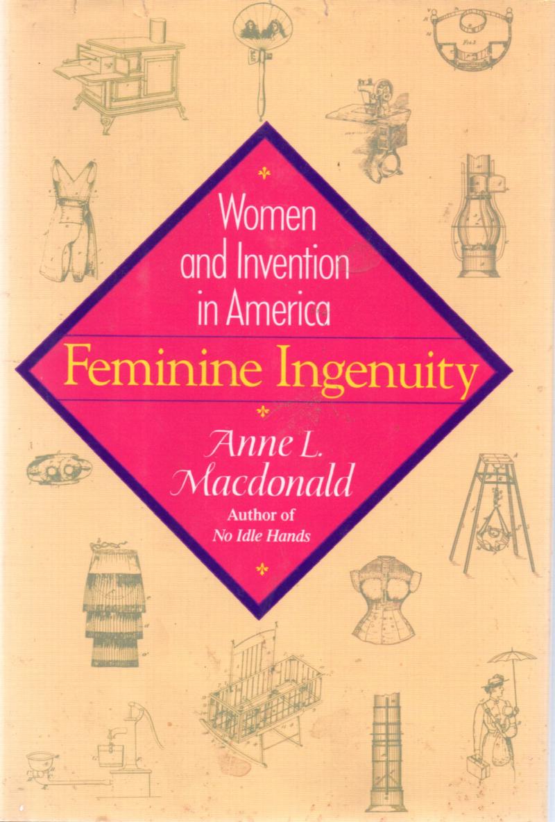 Image for Feminine Ingenuity: Women And Invention In America