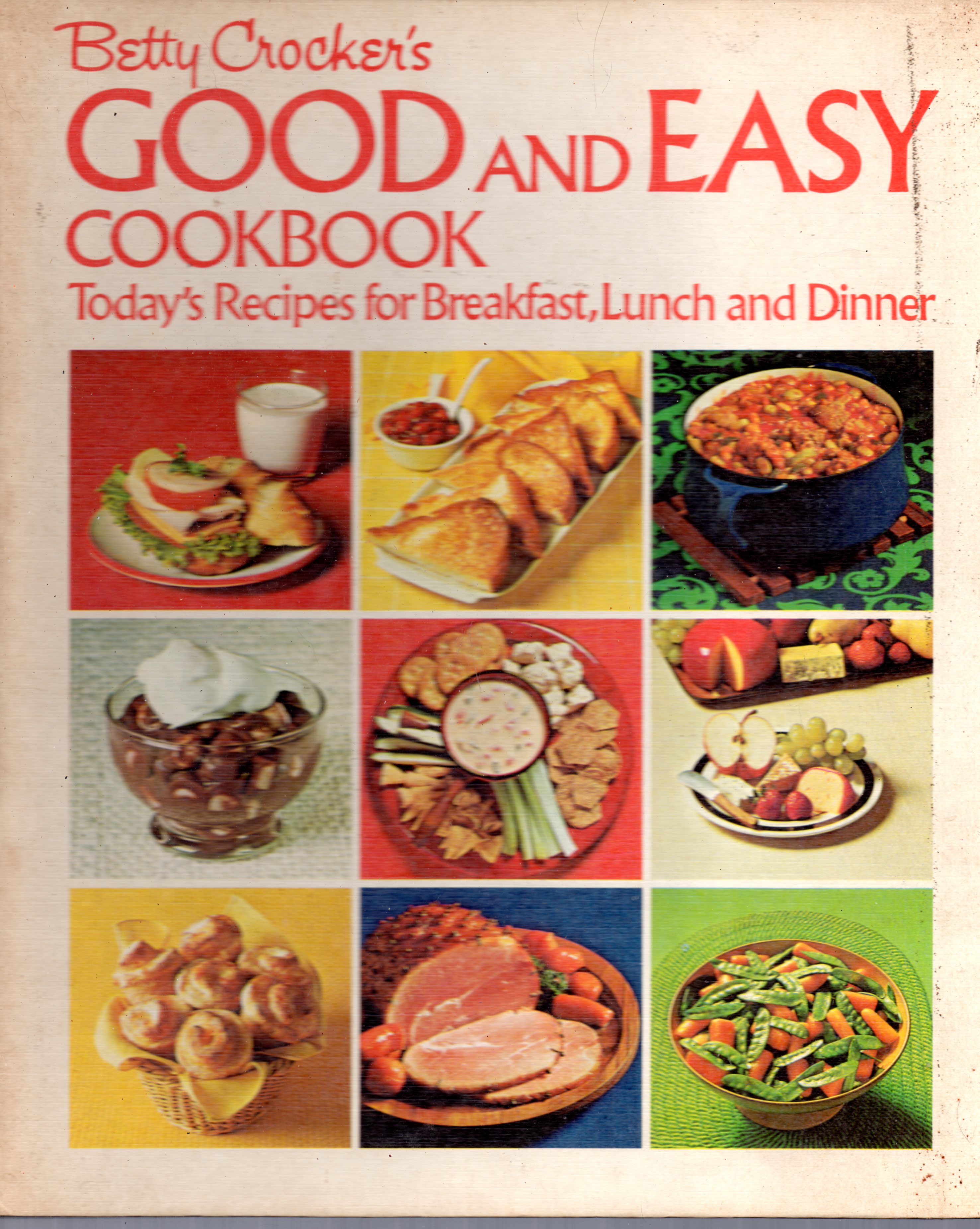 Betty Crocker's Good And Easy Cookbook