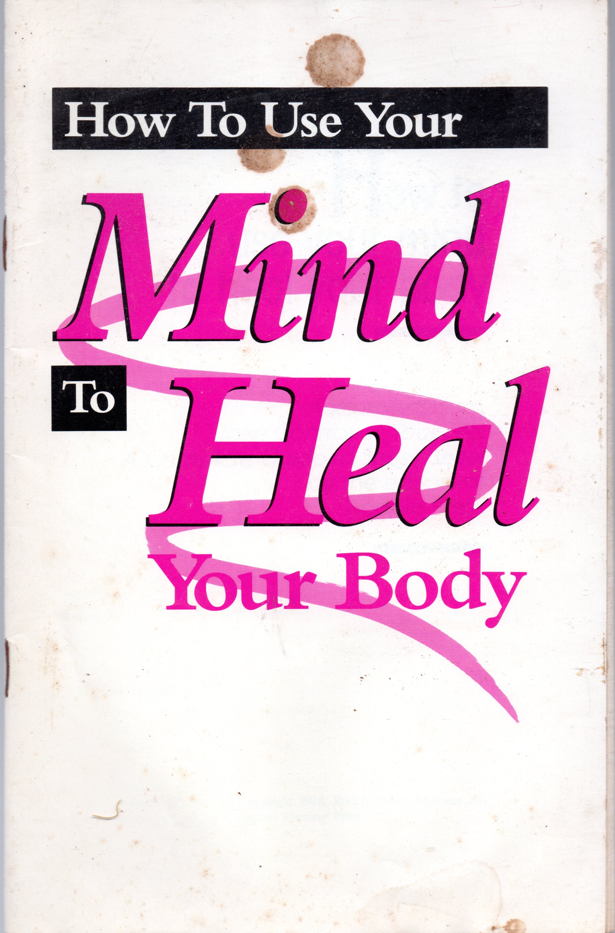 How To Use Your Mind To Heal Your Body