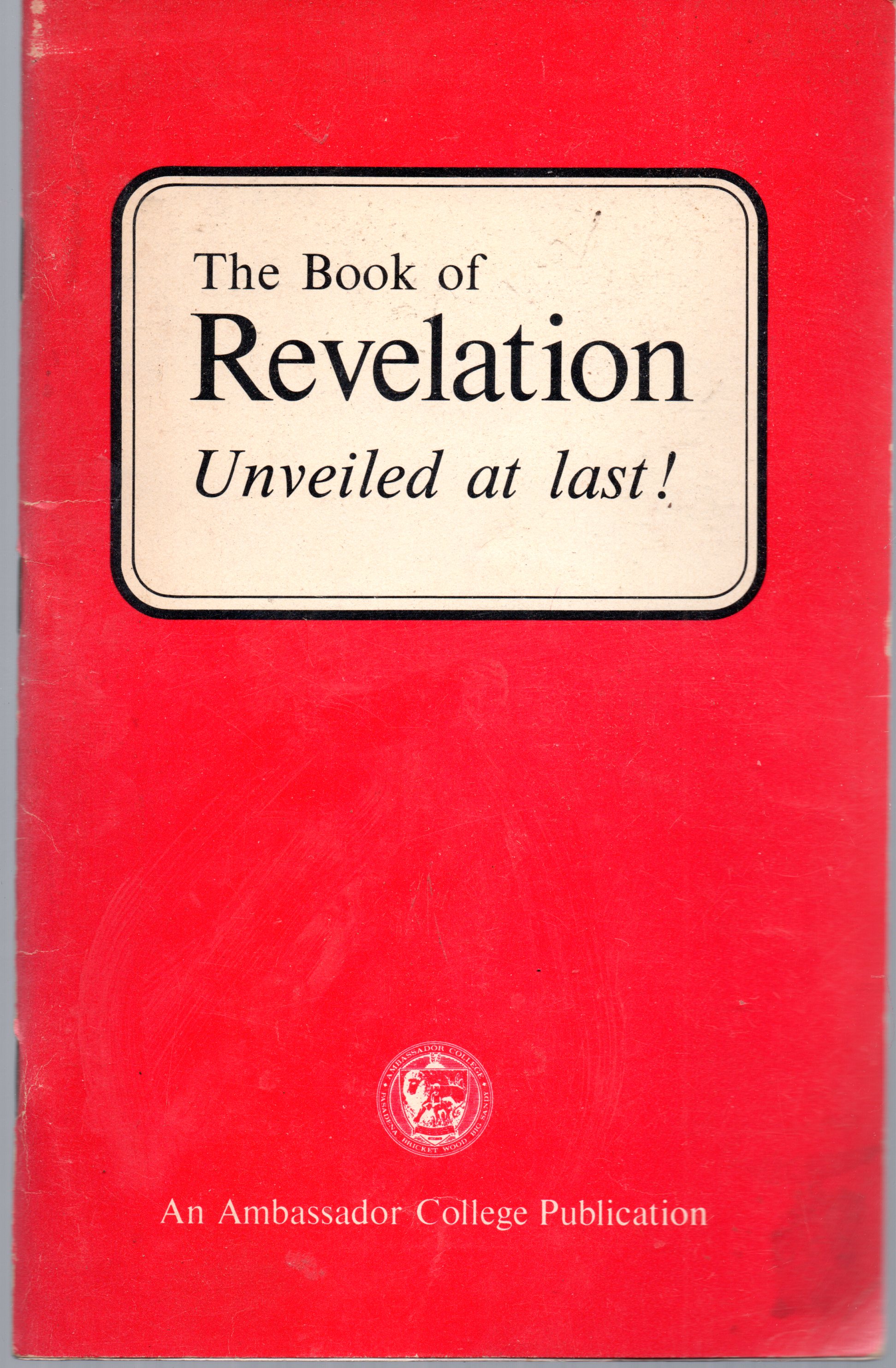 The Book of Revelation: Unveiled At Last!