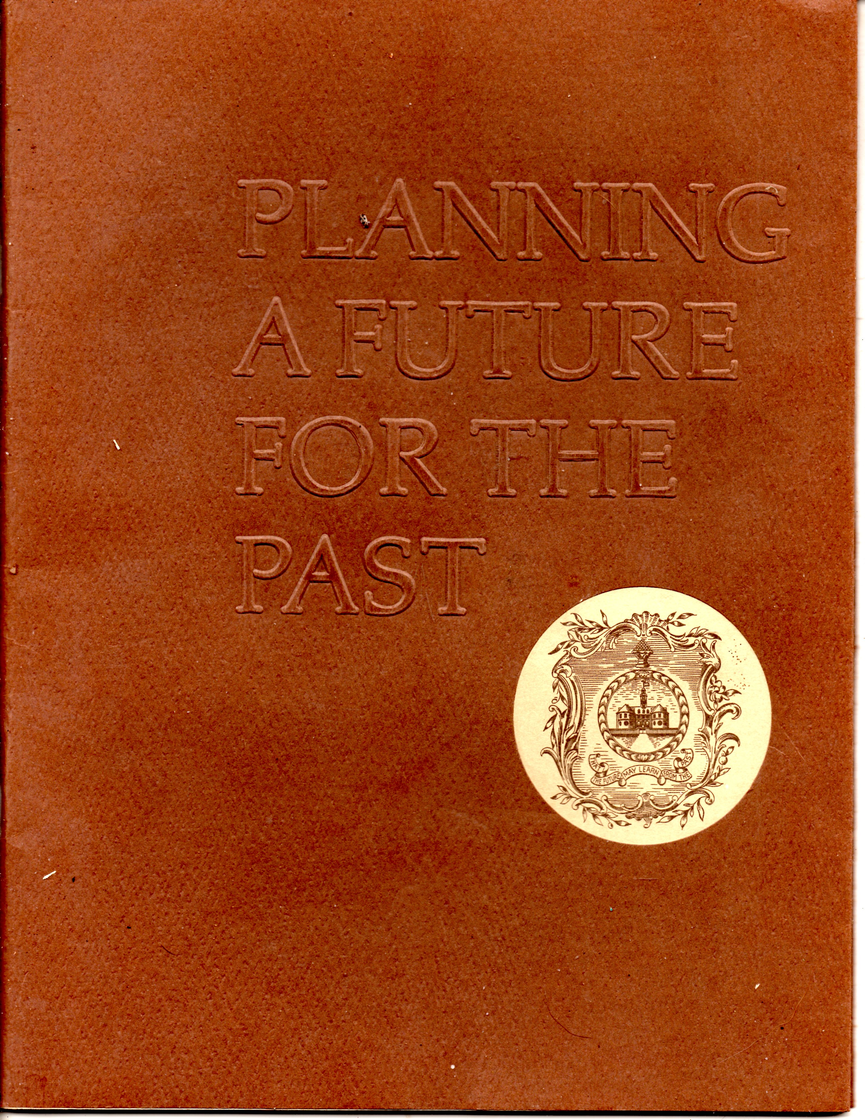 The President's Report: Planning A Future For The Past