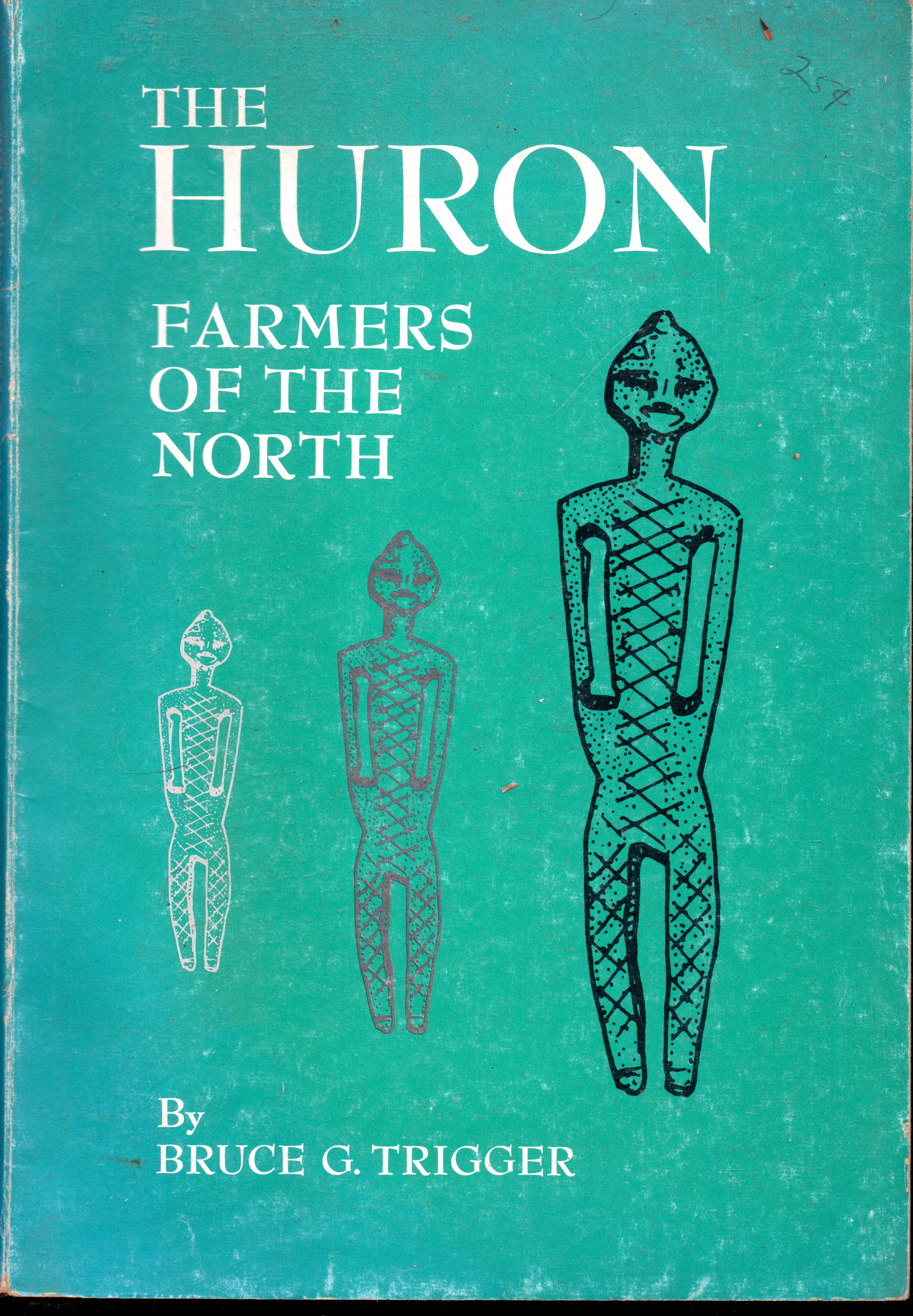 The Huron: Farmers of the North (Case Studies in Cultural Anthropology)