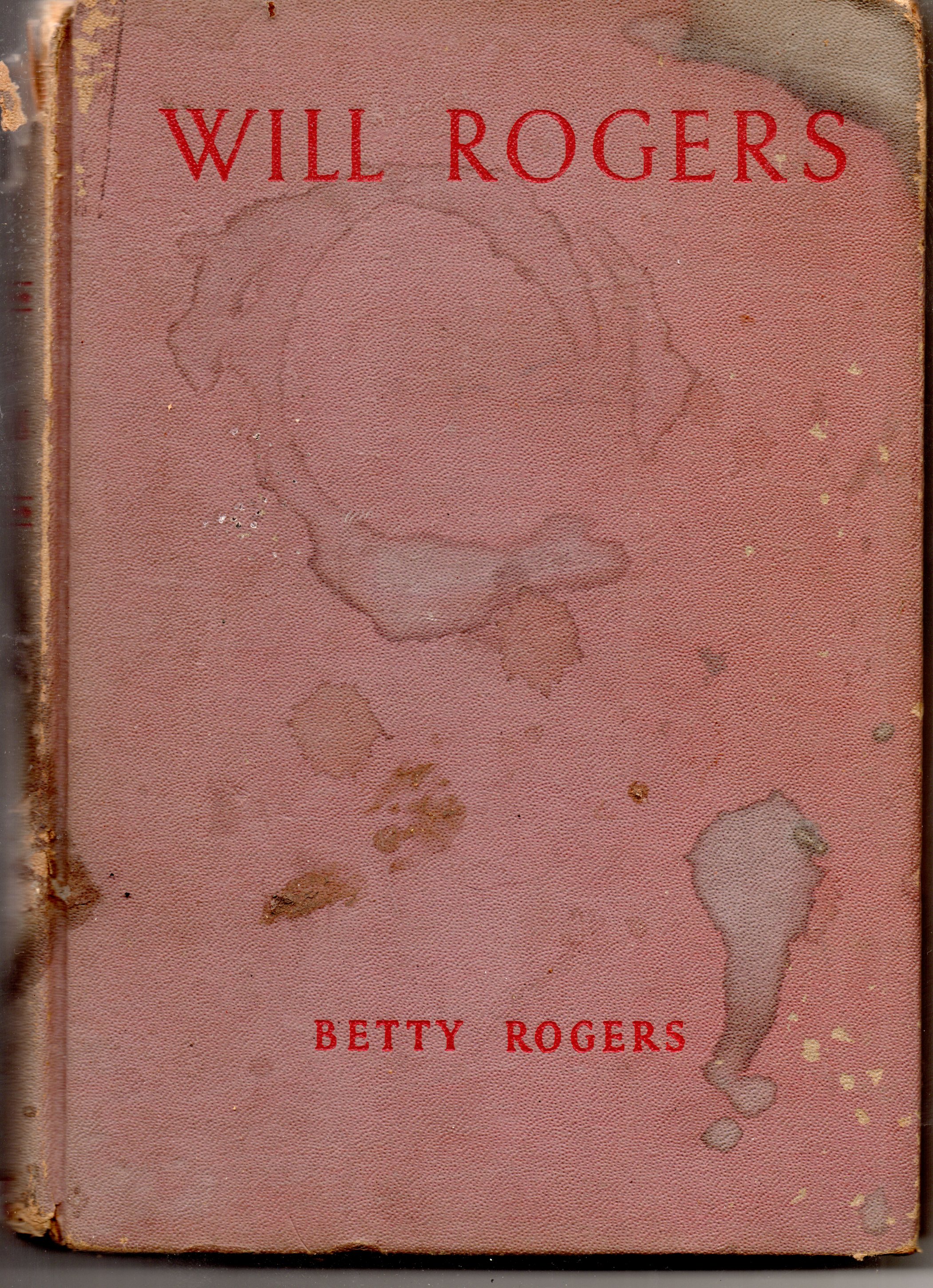 Will Rogers: The Story of His Life Told By His Wife