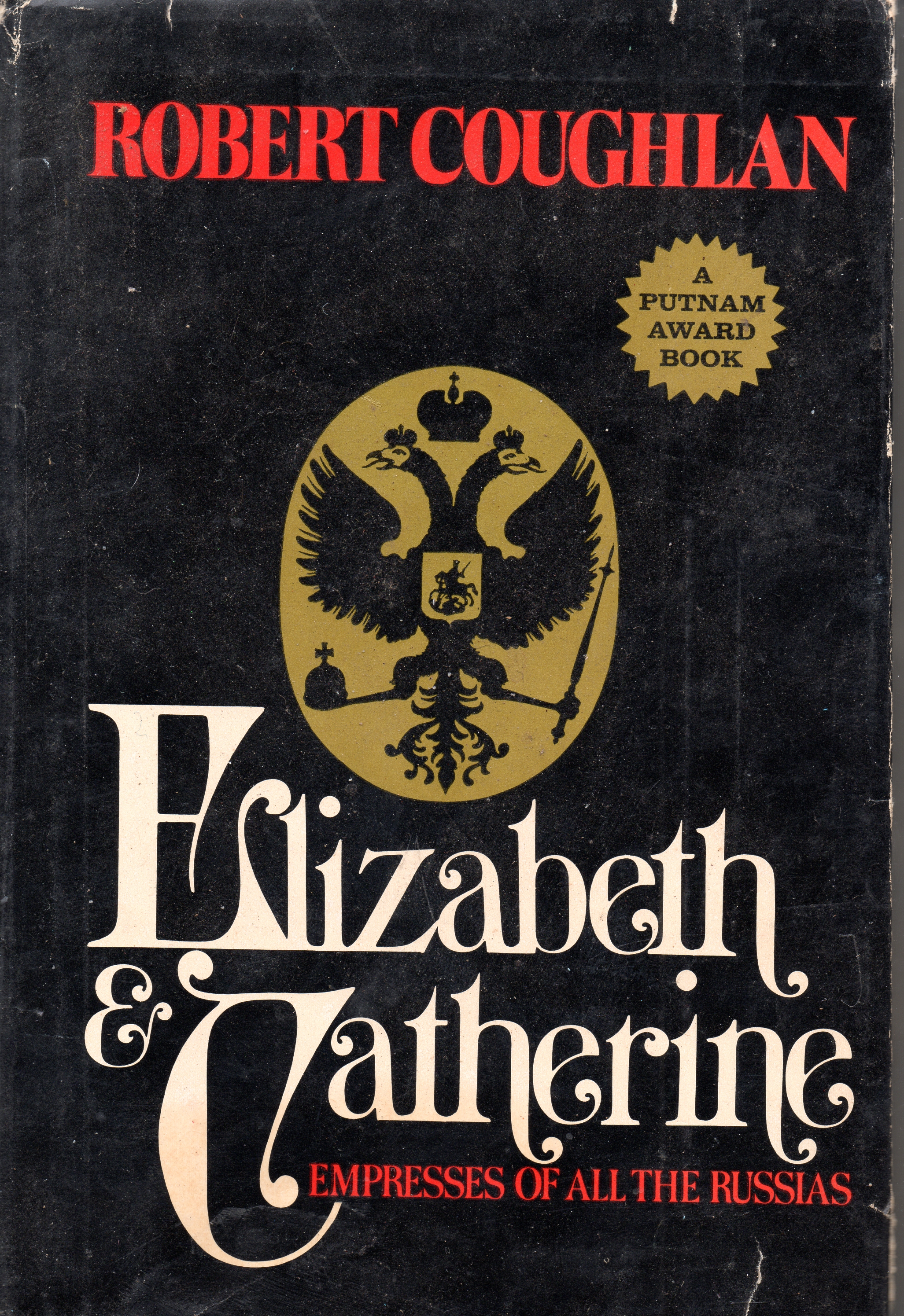 Elizabeth & Catherine: Empresses of All The Russias