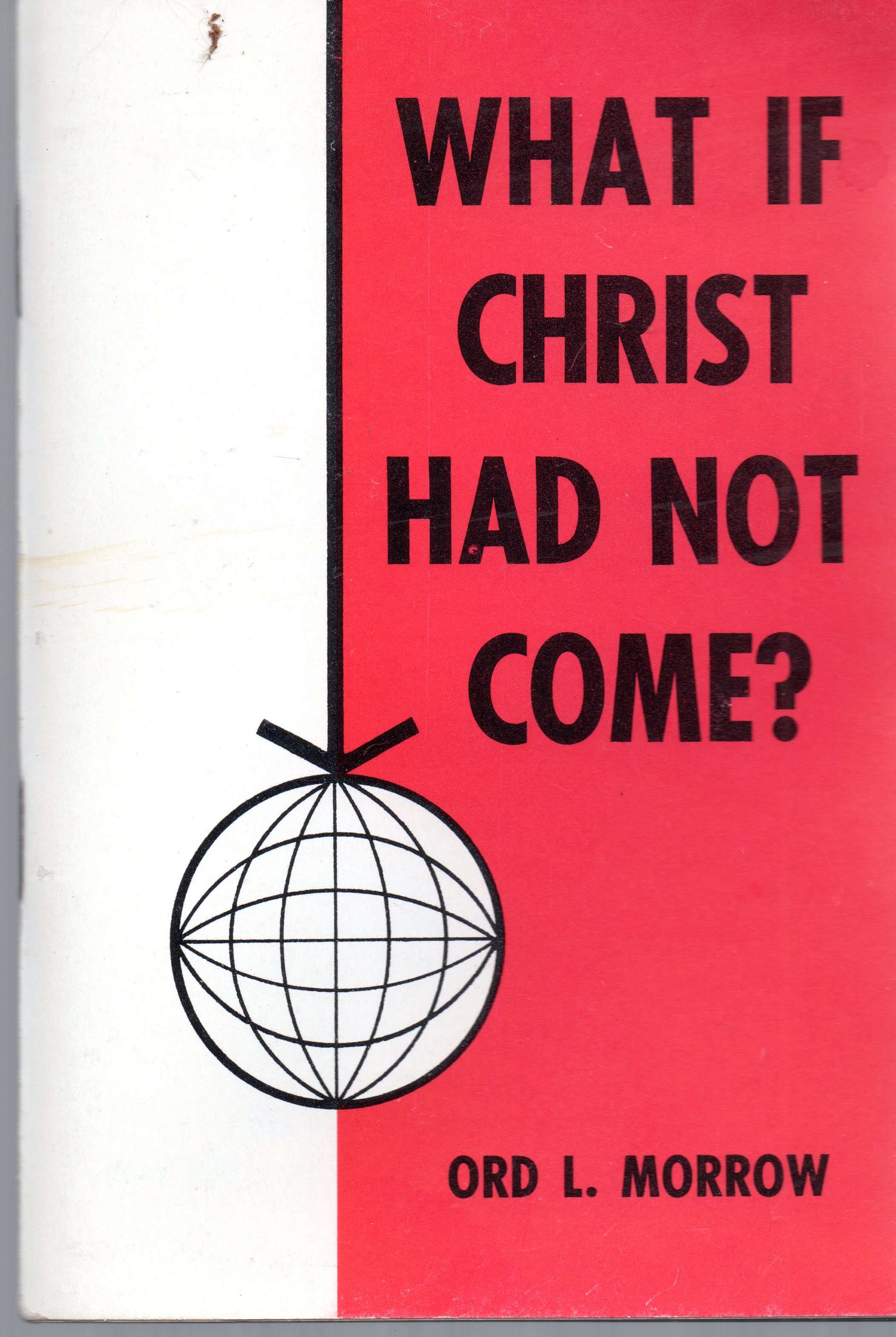 What If Christ Had Not Come